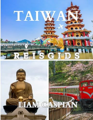 TAIWAN REIS GIDS 2025: Van het bruisende Taipei tot serene avonturen op het platteland. (Dutch Edition)