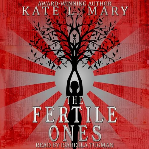 The Fertile Ones by Kate L. Mary episode artwork