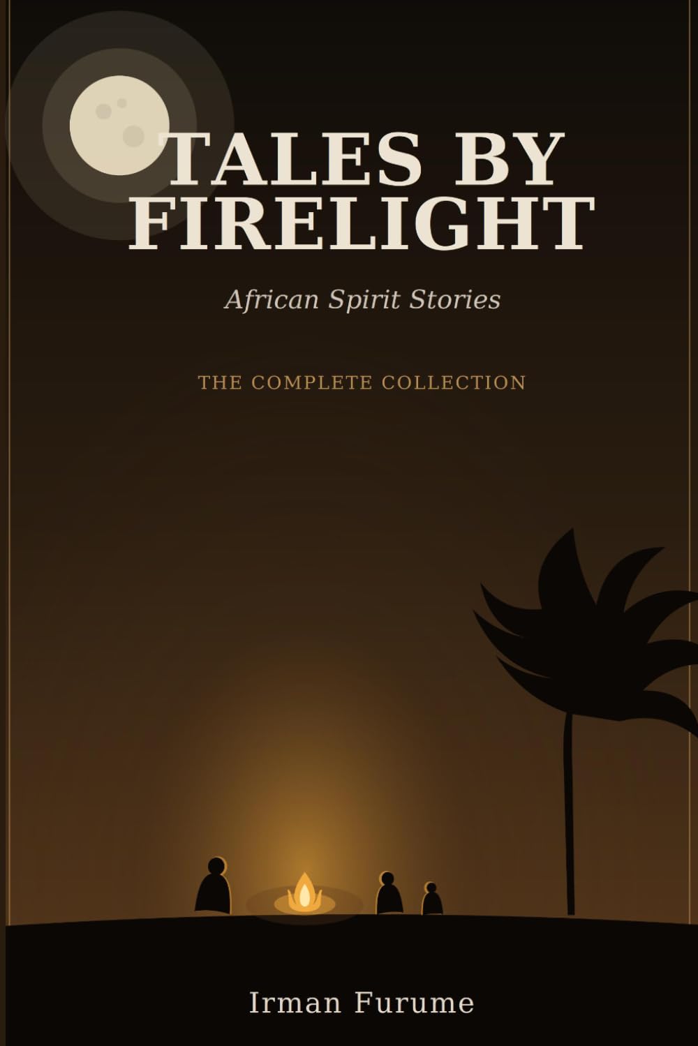 Tales by Firelight: African Spirit Stories of Forest, River, Sky and Night