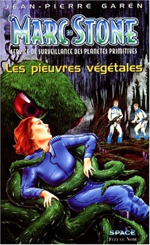 Marc Stone, service de surveillance des planètes primitives. Les Pieuvres végétales