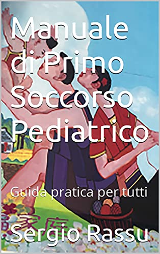  Manuale di Primo Soccorso Pediatrico: Guida pratica per tutti