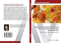 Negative Kindheitserlebnisse und suizidale Tendenzen Studierender 3639725433 Book Cover