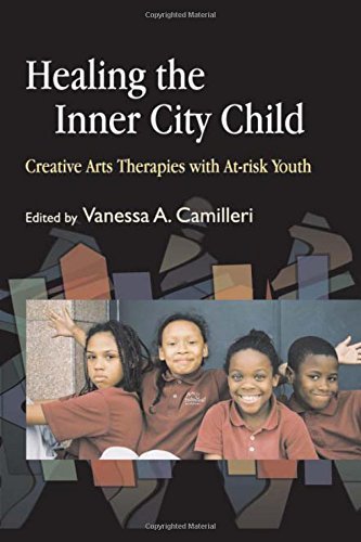 Healing the Inner City Child: Creative Arts Therapies with At-risk Youth