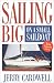 Sailing Big on a Small Sailboat