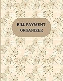 BILL PAYMENT ORGANIZER: Monthly Bill Organizer/ Debts Tracker Journal/ Bill Planner Organizer