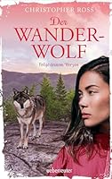 Der Wanderwolf: Folge deinem Herzen 3764170786 Book Cover