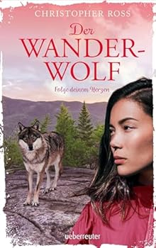 Hardcover Der Wanderwolf: Folge deinem Herzen Book