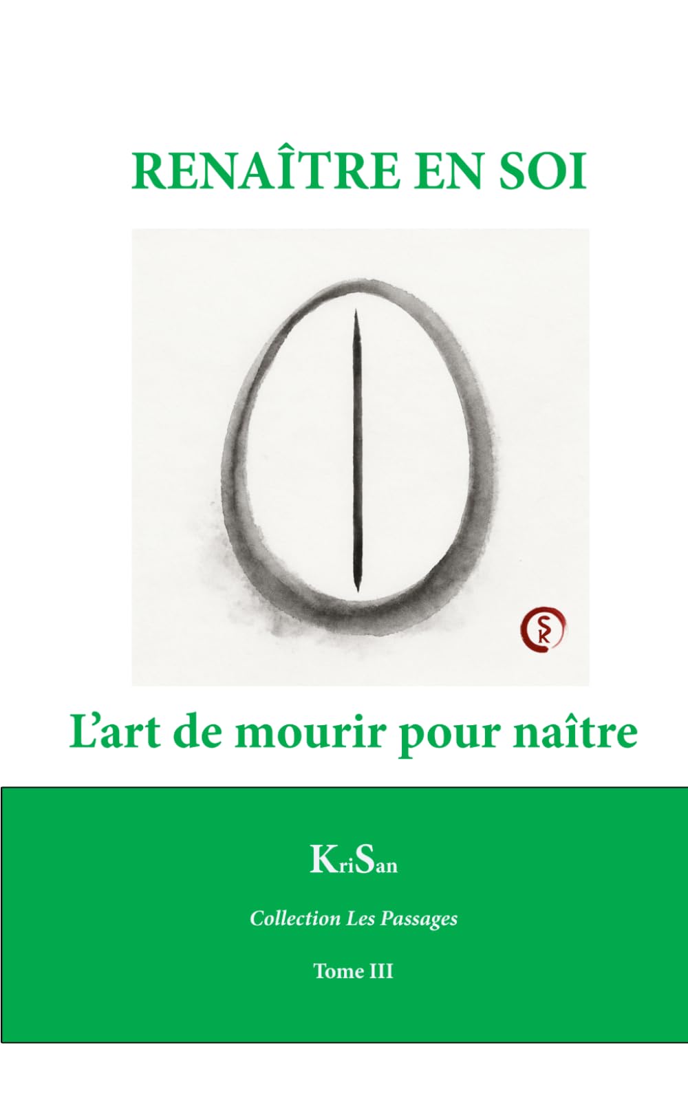RENAÎTRE EN SOI: L’art de mourir pour naître (Collection Les Passages)