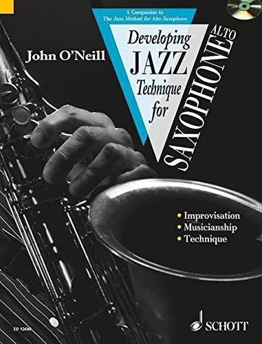 Developing Jazz Technique for Saxophone: E Flat/alto - Improvisation, Style, Special Effects Paperback โ 26 Jan. 2001