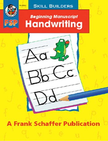 Beginning Manuscript, Grades K - 2 (Handwriting Skill Builders)