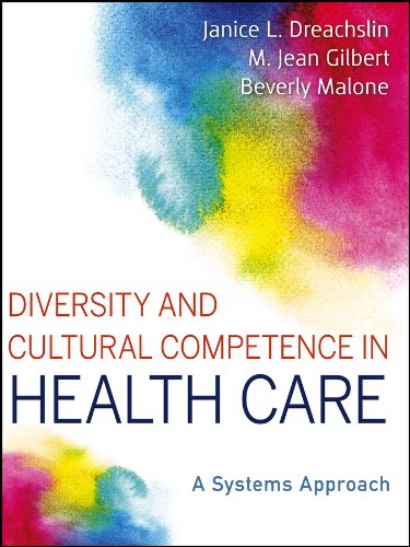 Diversity and Cultural Competence in Health Care: A Systems Approach 1st Edition, Kindle Edition