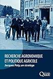 pierre et françois cornut gentille  Recherche agronomique et politique agricole: Jacques Poly, un stratège