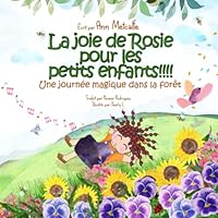 La joie de Rosie pour les petits enfants!!!!: Une journée magique dans la forêt (Rosie's Joy) (French Edition) 1999178386 Book Cover