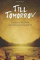 Till Tomorrow: Loudoun Students Remember Emmett Till 1499513984 Book Cover
