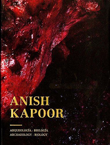 Portada de Anish Kapoor: Arqueologia. Biologia