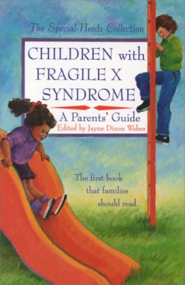 Children with Fragile X Syndrome: A Parents' Guide: Weber, Jayne