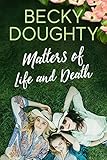 Matters of Life and Death: A Best Friends Novel