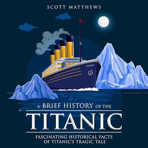 A Brief History of the Titanic by Scott Matthews episode artwork