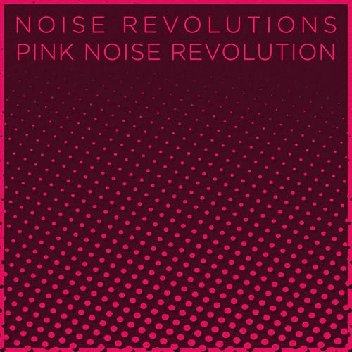 Noise Revolutions