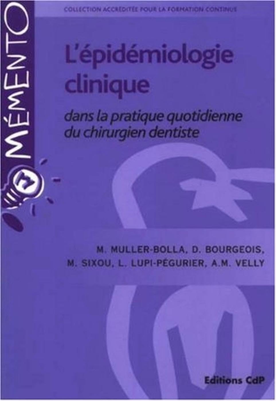 L'épidémiologie clinique: dans la pratique quotidienne du chirurgien dentiste
