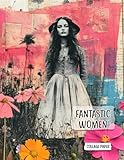Fantastic Women Collage Paper: 53 Mixed Media Whimsical Portraits & 25 Backdrop Pages for Junk Journals, ATC, Scrapbook, Decoupage, Cardmaking & Paper Crafts