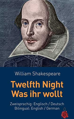 Twelfth Night / Was ihr wollt. Shakespeare. Zweisprachig: Englisch / Deutsch. Bilingual: English / German