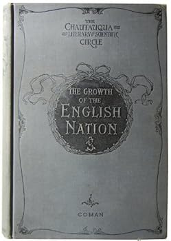 The Growth of the English Nation (Chautauqua Literary Scientific Circle)