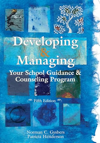 Developing and Managing Your School Guidance and Counseling Programs