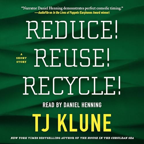 Amazon.com: Reduce! Reuse! Recycle! (Audible Audio Edition): TJ Klune ...