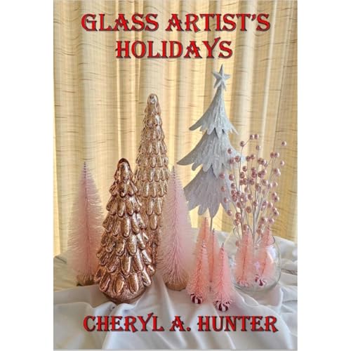Glass Artist's Holidays by Cheryl A. Hunter episode artwork