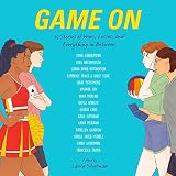 Game On: 15 Stories of Wins, Losses, and Everything in Between