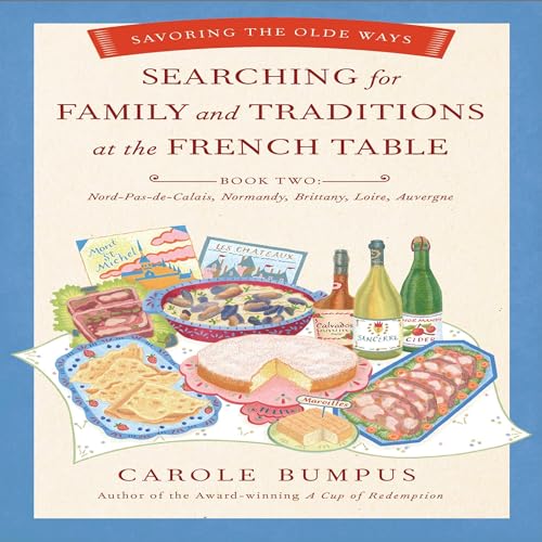 Searching for Family and Traditions at the French Table by Carole Bumpus episode artwork
