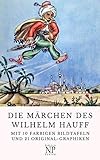 Die Märchen des Wilhelm Hauff: Mit 10 farbigen Bildtafeln und 21 Original-Graphiken (Märchen bei Null Papier)