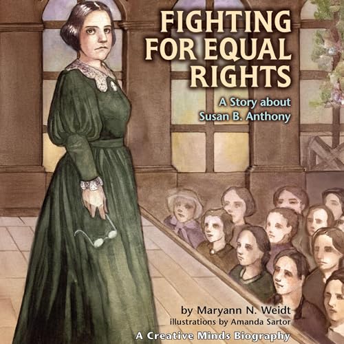 Fighting for Equal Rights: A Story About Susan B. Anthony by Maryann N. Weidt episode artwork