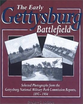 Paperback The Early Gettysburg Battlefield: Selected Photographs from the Gettysburg National Military Park Commission Reports, 1895-1904 Book