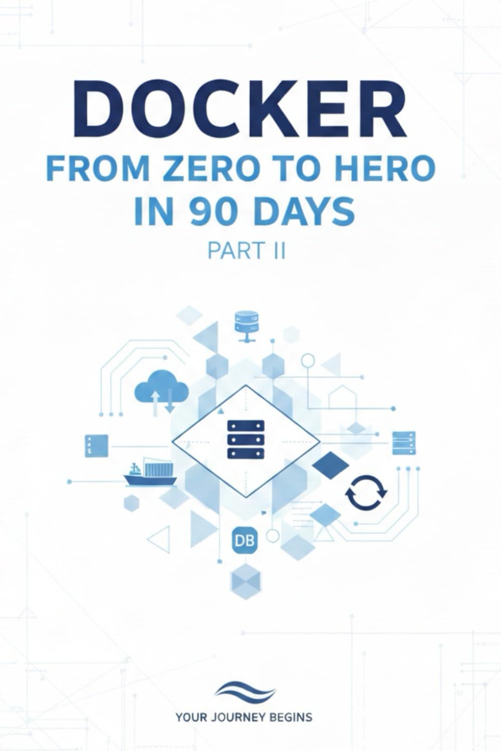 Docker From Zero to Hero in 90 Days: Part 2: Enterprise & Production — CI/CD, Docker Swarm, Kubernetes, and Real-World Deployment (Days 46-90)