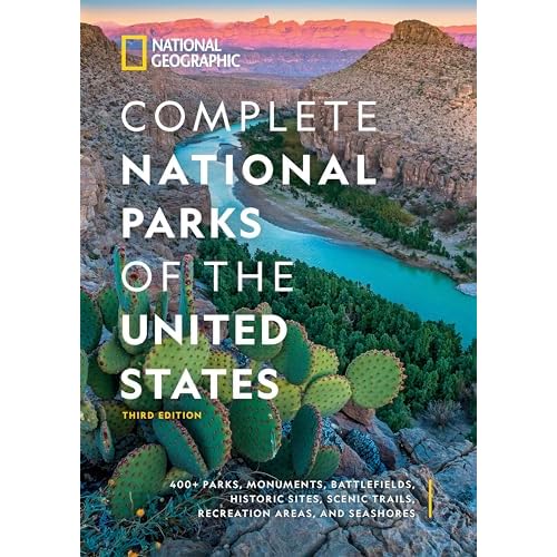 National Geographic Complete National Parks of the United States, 3rd Edition: 400+ Parks, Monuments, Battlefields, Historic Sites, Scenic Trails, Recreation Areas, and Seashores Hardcover – October 18, 2022
