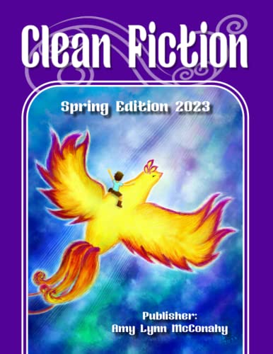 Clean Fiction: Spring Edition 2023 (Clean Fiction Magazine)