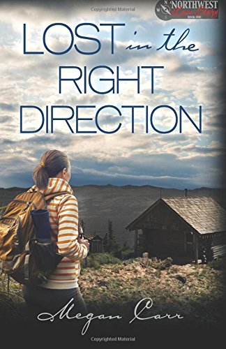 Lost in the Right Direction (A Pacific Northwest Love Story, Book One 1)