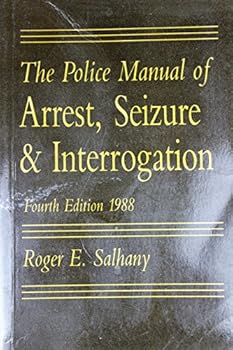 The police manual of arrest, seizure, and interrogation