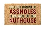Jolliest Bunch of Assholes This Side of the Nuthouse Doormat - Premium Quality 100% Coconut Coir - Thick Durable - Funny Christmas Door Mat Decor stk 1541