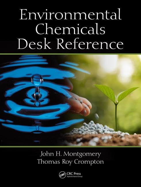 Environmental Chemicals Desk Reference      1st Edition