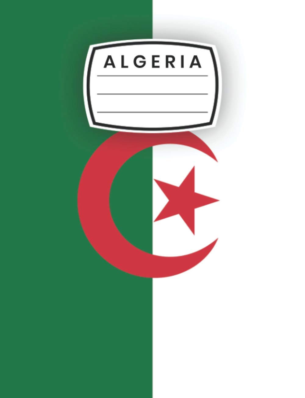 Algeria: Lined Composition Notebook With Flag Algeria, a Gift To The Algeria people, Algeria Notebook Gift, Algeria Country, Algeria Journal