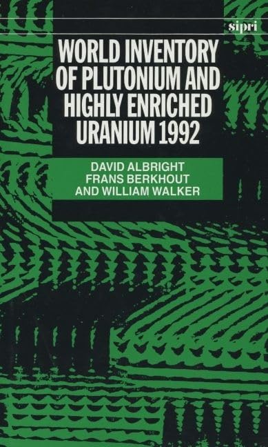 World Inventory of Plutonium and Highly Enriched Uranium, 1992 (SIPRI Monograph Series)