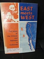 East meets West;: The story of the Chinese and Japanese in California (Curriculum-related books) 0152247009 Book Cover