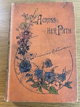 Across her path by Annie S. Swan