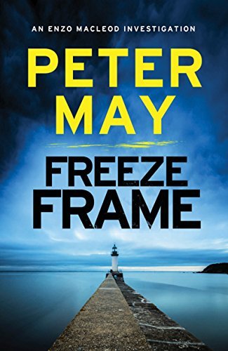Freeze Frame: An Enzo Macleod Investigation (The Enzo Files) by Peter May (2015-04-23)