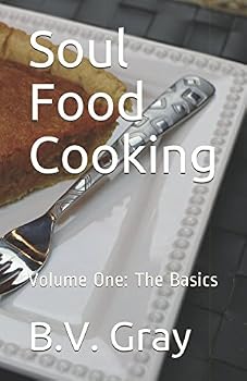 Paperback Soul Food Cooking: Volume One: The Basics Book