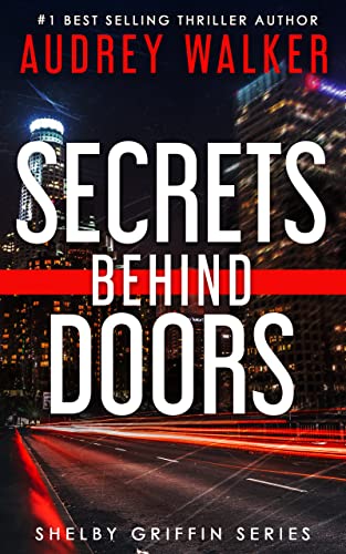Secrets Behind Doors: A Short Story Prequel: LAPD Detective Shelby Griffin Series (Shelby Griffin Series - Season 1) (English Edition)