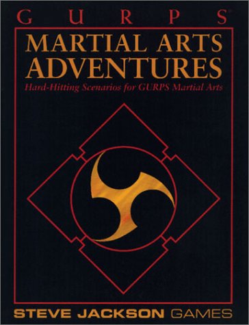 Gurps Martial Arts Adventures: Hard-Hitting Scenarios for Gurps Martial Arts